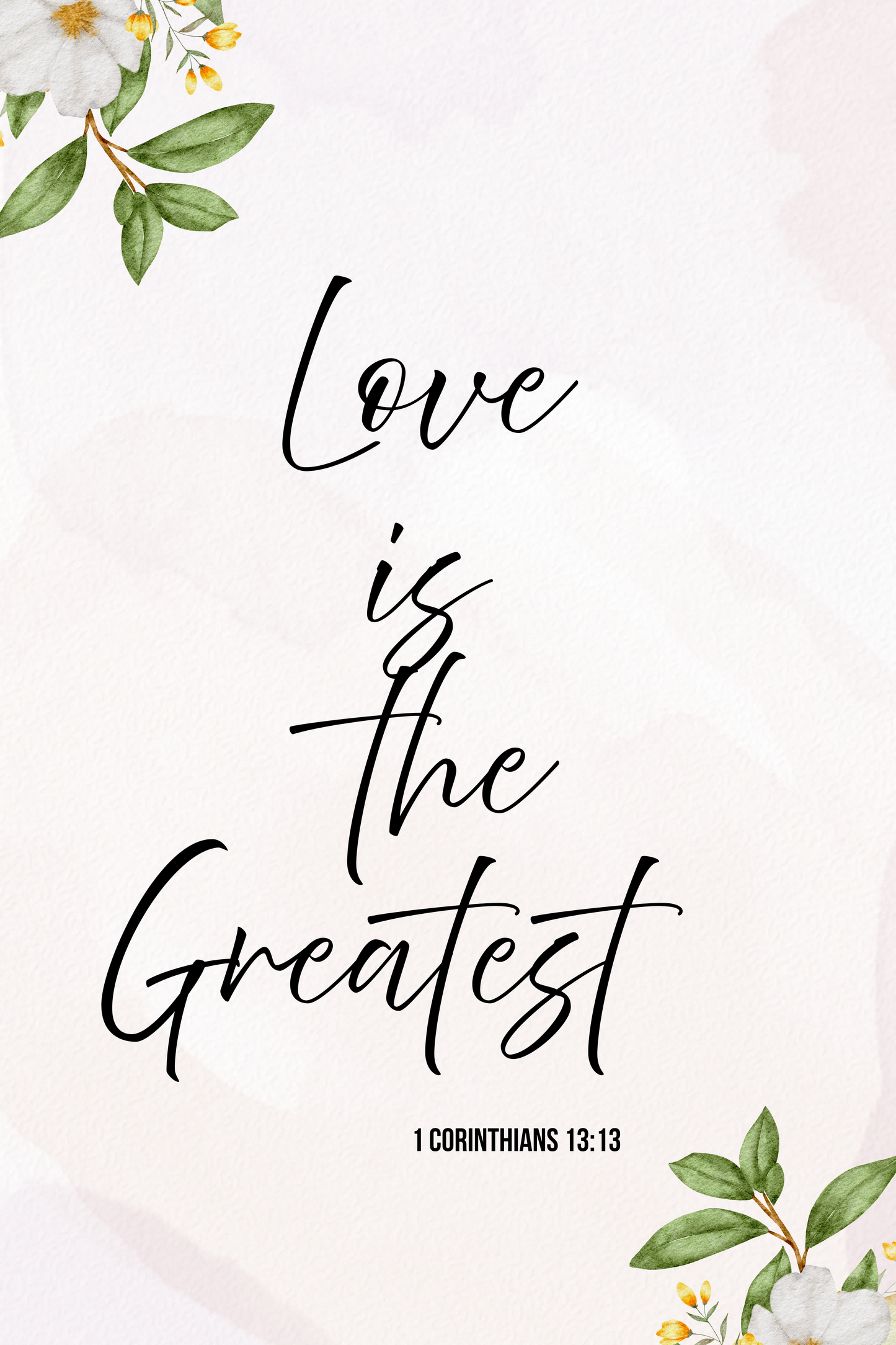 Love Is The Greatest - 1 Corinthians 13:13